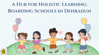 A Hub for Holistic Learning: Boarding Schools in Dehradun