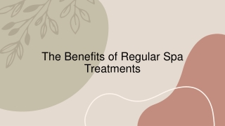 The Benefits of Regular Spa Treatments..
