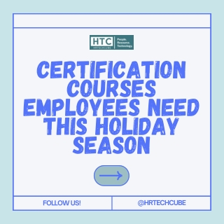 Certification Courses Employees Need This Holiday Season