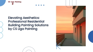 Elevating Aesthetics Professional Residential Building Painting Solutions by CS Liga Painting