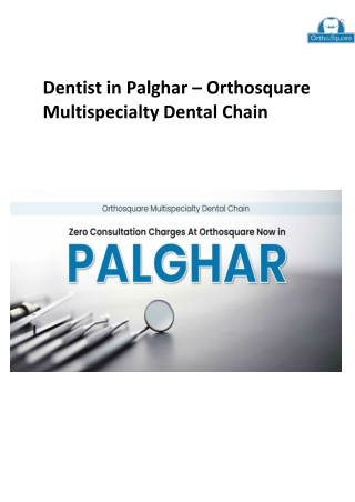 the best dentist in Palghar can be found at Orthosquare
