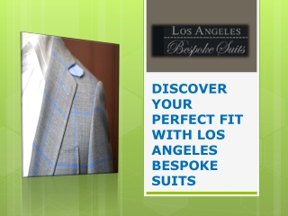 DISCOVER YOUR PERFECT FIT WITH LOS ANGELES BESPOKE SUITS