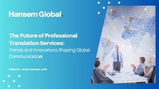 Future Trends in Translation: Innovations by Hansem Global