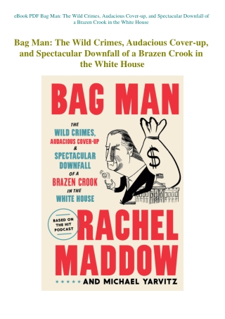 eBook PDF Bag Man The Wild Crimes  Audacious Cover-up  and Spectacular Downfall