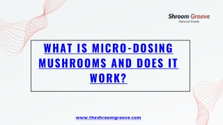 What is micro-dosing Mushrooms and does it work?