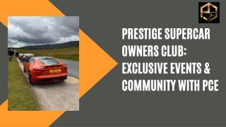 Prestige Supercar Owners Club Exclusive Events & Community with PCE