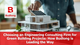 Choosing an Engineering Consulting Firm for Green Building Projects: How Budlong