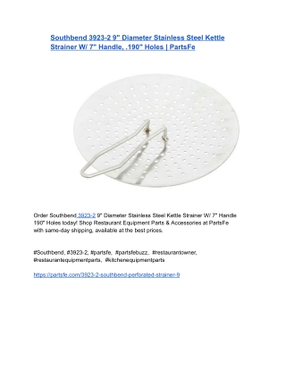 Southbend 3923-2 9_ Diameter Stainless Steel Kettle Strainer W_ 7_ Handle,