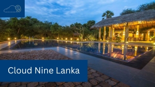 Experience the Best Luxury Hotels in Sri Lanka – Cloud Nine Lanka