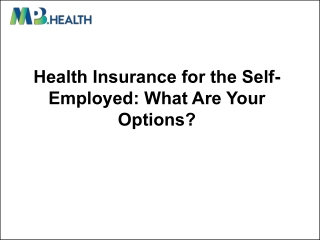 Health Insurance for the Self-Employed: What Are Your Options?