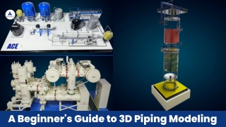 A Beginner's Guide to 3D Piping Modeling