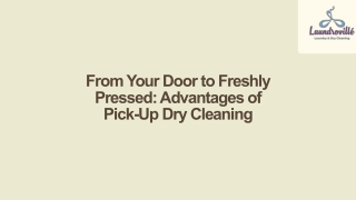 From Your Door to Freshly Pressed: Advantages of Pick-Up Dry Cleaning