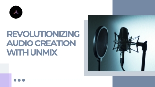 Revolutionizing Audio Creation with unMix