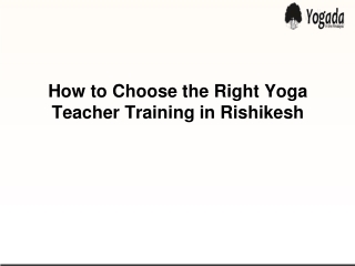How to Choose the Right Yoga Teacher Training in Rishikesh