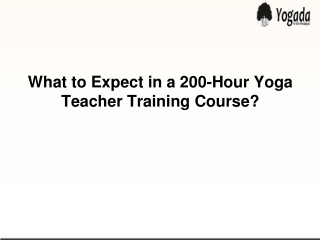 What to Expect in a 200-Hour Yoga Teacher Training Course