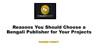 Reasons You Should Choose a Bengali Publisher for Your Projects