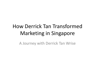 The Derrick Tan Wrise Effect: Changing the Game in Singapore’s Marketing Scene