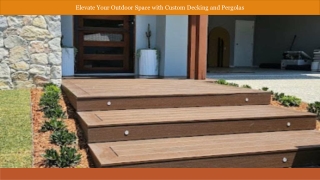 Create Your Dream Outdoor Retreat with Bespoke Decking and Pergolas