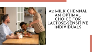 Why A2 Milk May Be Ideal for Lactose-Sensitive People