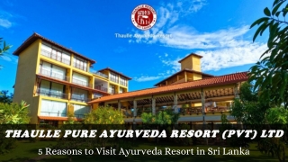 5 Reasons to Visit Ayurveda Resort in Sri Lanka