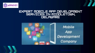 Expert Mobile App Development Services in Middletown, Delaware