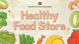 Discover Sustainable Health Food Stores Near You | Wasteless Pantry Bassendean
