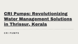 CRI Pumps Revolutionizing Water Management Solutions in Thrissur, Kerala
