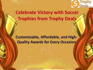Elevate Every Win with Custom Soccer Trophies