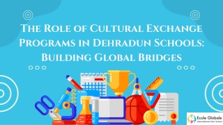 The Role of Cultural Exchange Programs in Dehradun Schools Building Global Bridges