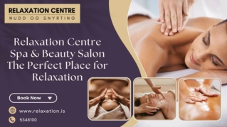 Relaxation Centre Spa & Beauty Salon | The Perfect Place for Relaxation