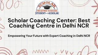 Scholar Coaching Center Best Coaching Centre in Delhi NCR