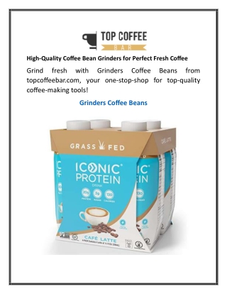 High Quality Coffee Bean Grinders for Perfect Fresh Coffee