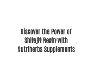 Discover the Power of Shilajit Resin with Nutriherbs Supplements