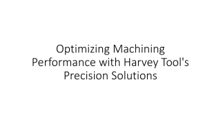 Optimizing Machining Performance with Harvey Tool's Precision Solutions
