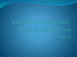 A Season to Personalize: Make Christmas Truly Yours