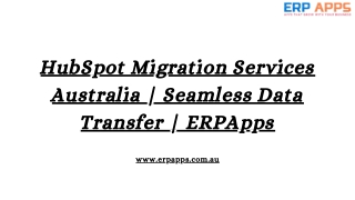 HubSpot Migration Services Australia  Seamless Data Transfer  ERPApps