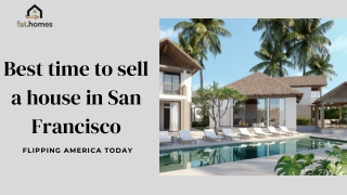 Unlocking the Secrets - Best Time to Sell a House in San Francisco