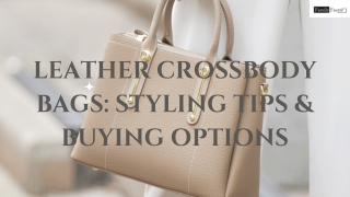 Leather Crossbody Bags: Styling Tips & Buying Options