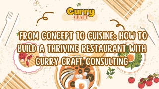 From Concept to Cuisine: How to Build a Thriving Restaurant with Curry Craft Co