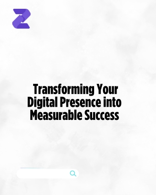 Transforming Your Digital Presence into Measurable Success