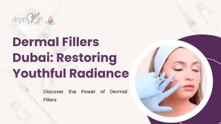 Dermal Fillers Dubai: Restoring Youthful Radiance