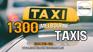 Discover Reliable Ferntree Gully Taxi Services with 1300 Melbourne Taxis