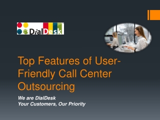 Top Features of User-Friendly Call Center Outsourcing