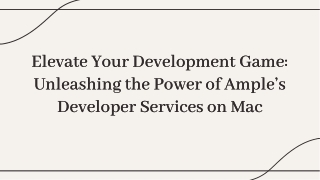 Elevate your Development Game Unleashing the Power of Amples Developer Services on Mac