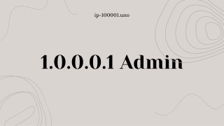 Accessing the 1.0.0.0.1 Admin Panel via ip-100001.uno