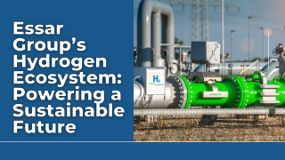 Essar Group’s Hydrogen Ecosystem Powering a Sustainable Future