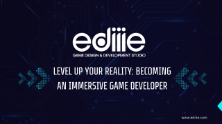 Level Up Your Reality Becoming an Immersive Game Developer