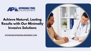 Achieve Natural, Lasting Results with Our Minimally Invasive Solutions