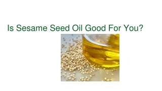 Is Sesame Seed Oil Good For You_ (1)