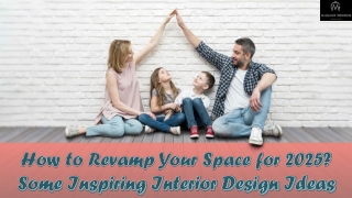 How to Revamp Your Space for 2025? Some Inspiring Interior Design Ideas